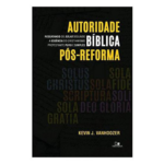Livro: Autoridade Bíblica Pós-reforma Kevin J.