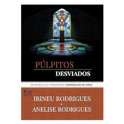 Livro Púlpitos Desviados - Em Busca do Verdadeiro Evangelho
