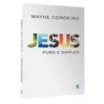 Livro Jesus Puro E Simples - Wayne Cordeiro