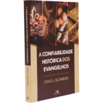 Livro A Confiabilidade Histórica dos Evangelhos - Craig L. Blomberg