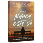 Livro Você Nunca Está Só - Max Lucado