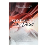 Livro: Sonhando Com Deus | Bill Johnson