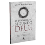 Livro O evangelho segundo Deus-John MacArthur