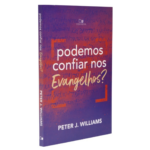 Podemos Confiar Nos Evangelhos? Williams, Peter J. Vida Nova