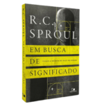 Livro Em Busca de Significado - R. C. Sproul