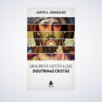 LIVRO : Uma breve história das doutrinas cristãs