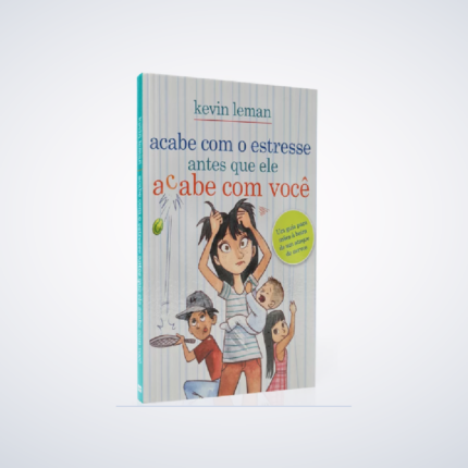 LIVRO ACABE COM O ESTRESSE ANTES QUE ELE ACABE COM