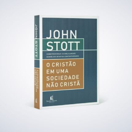 Livro: Cristão Em Uma Sociedade Não Cristã - John Stott