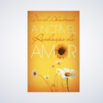 Livro : A Incrível Revelação Do Amor