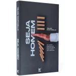 Livro Seja Homem/ Telmo Martinello