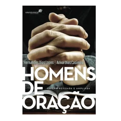 Livro Homens De Oração/ Hernandes Dias Lopes