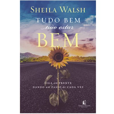 Livro Tudo Bem Não Estar Bem/ Sheila Walsh