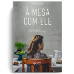 Livro À Mesa com Ele/ Zoe Lilly