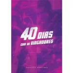 Devocional 40 Dias Com Os Vingadores/ Eduardo Medeiros