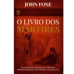 Livro O Livro dos Mártires/ John Foxe
