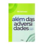 Livro Além das adversidades/ Bill Johnson