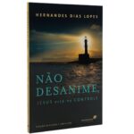 Livro Não Desanime, Jesus Está No Controle/ Hernandes Dias Lopes