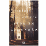 Livro Vida em Comunhão | Dietrich Bonhoeffer