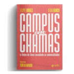 Livro Campus Em Chamas/ Cesar Bianco