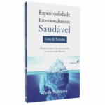 Guia de Estudo Espiritualidade Emocionalmente Saudável |Peter Scazzero