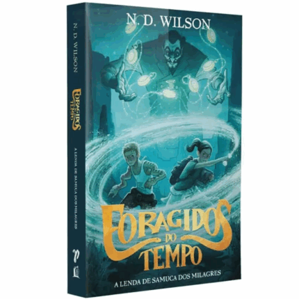 Livro Foragidos Do Tempo/ N. D. Wilson