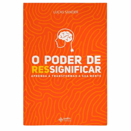Livro O Poder De Ressignificar - Lucas Sander
