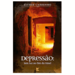 Livro Depressão: Tem Luz no Fim do Túnel | Esther Carrenho