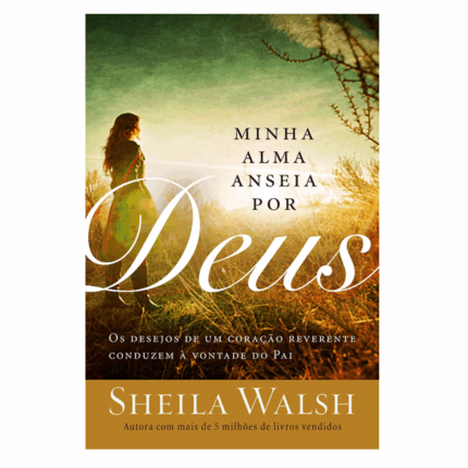 Livro - Minha Alma Anseia por Deus / Sheila Walsh