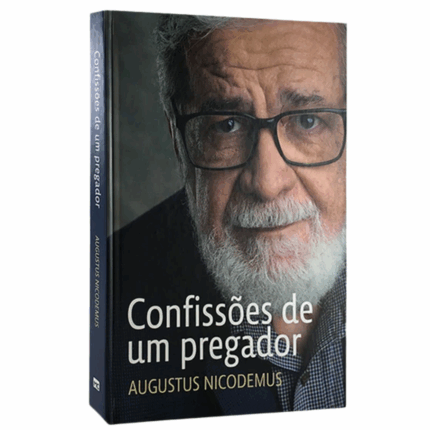 Livros Confissões de Um Pregador | Augustus Nicodemus