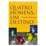 Livro Quatro Homens Um Destino/ Hernandes Dias Lopes
