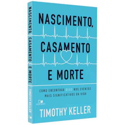 Livro Nascimento, Casamento e Morte | Timothy Keller