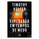 Livro Esperança Em Tempos De Medo - Timothy Keller