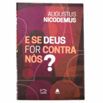 Livro E se Deus For Contra Nós? | Augustus Nicodemus