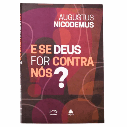 Livro E se Deus For Contra Nós? | Augustus Nicodemus