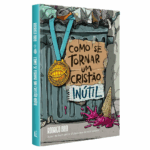 Livro Como se Tornar um Cristão Inútil/ Rodrigo Bibo