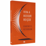 Livro Viva a Ressurreição | Eugene H. Peterson