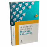 Livro Escolhas E Alianças/ Hernandes Dias Lopes