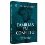 Livro Famílias em Conflito - Dores Que somente Deus Pode Curar