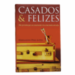 Livro Casados & Felizes/ Hernandes Dias Lopes