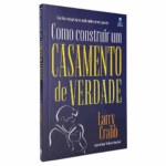 Livro  Como construir um casamento de verdade - Larry Crabb