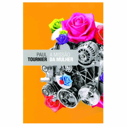 LIVRO A Missão Da Mulher | Paul Tournier