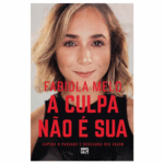 Livro a Culpa Não é Sua - Fabiola Melo