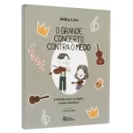 Livro O Grande Concerto Contra o Medo/ Milka Lins