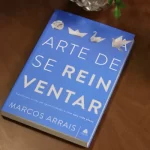Livro A Arte de Se Reinventar/ Marcos Arrais - Imagem 4