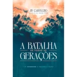 Livro A Batalha de Todas as Gerações/ JB Carvalho
