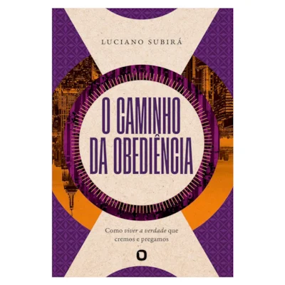 O Caminho da Obediência/Luciano Subirá